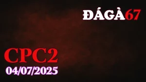 Video Phát Lại Đá Gà 67 Thomo C2 Ngày 04/07/2025